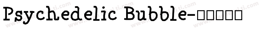 Psychedelic Bubble字体转换